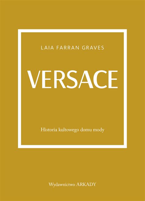 versace jak czytac|Versace. Historia kultowego domu mody .